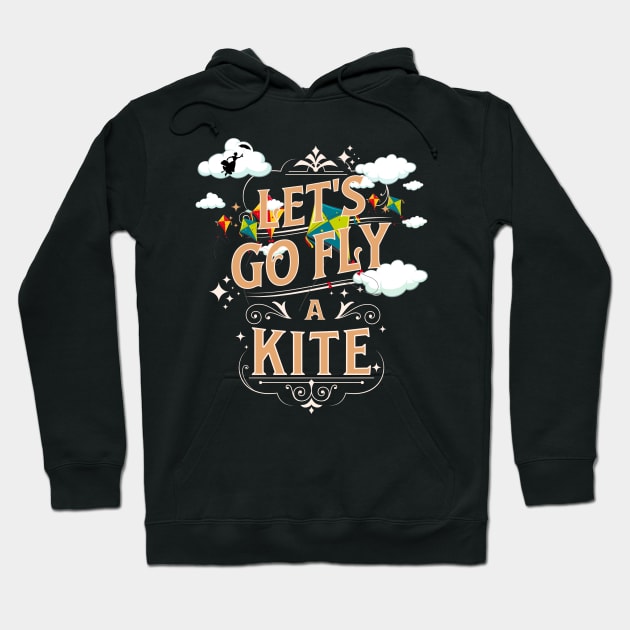 Let's go Fly a Kite Mary Poppins Hoodie by Joaddo